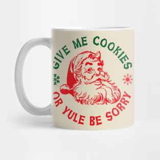 Give Me Cookies or Yule Be Sorry Santa Claus Lts Mug